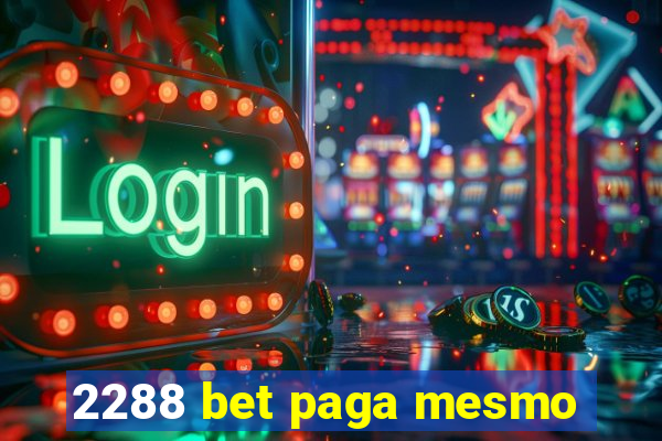 2288 bet paga mesmo